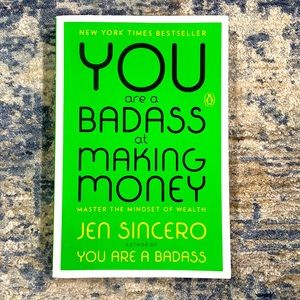 You are a Badass at Making Money Master the Mindset of Wealth by Jen Sincero